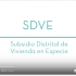 Acceso al SDVE - Subsidio Distrital de Vivienda en Especie.